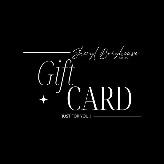 Sheryl Brighouse Artist ⟢ Gift Card ⟣